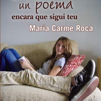 Dedica´m un poema encara que sigui teu, Maria Carme Roca, Barcanova