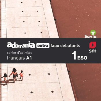 Adomania extra faux débutants 1 ESO, cahier d´activités, SM-Hachette