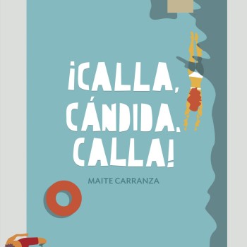 Calla, Candida, Calla! Maite Carranza, Loqueleo