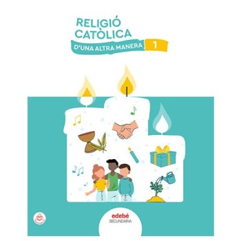 Religió Catòlica 1 ESO, d'una altra manera, Edebé
