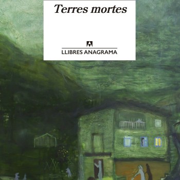 Terres mortes, Núria Bendicho Giró, Anagrama