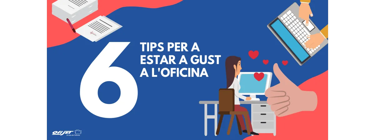 6 tips per a estar a gust a l’oficina!
