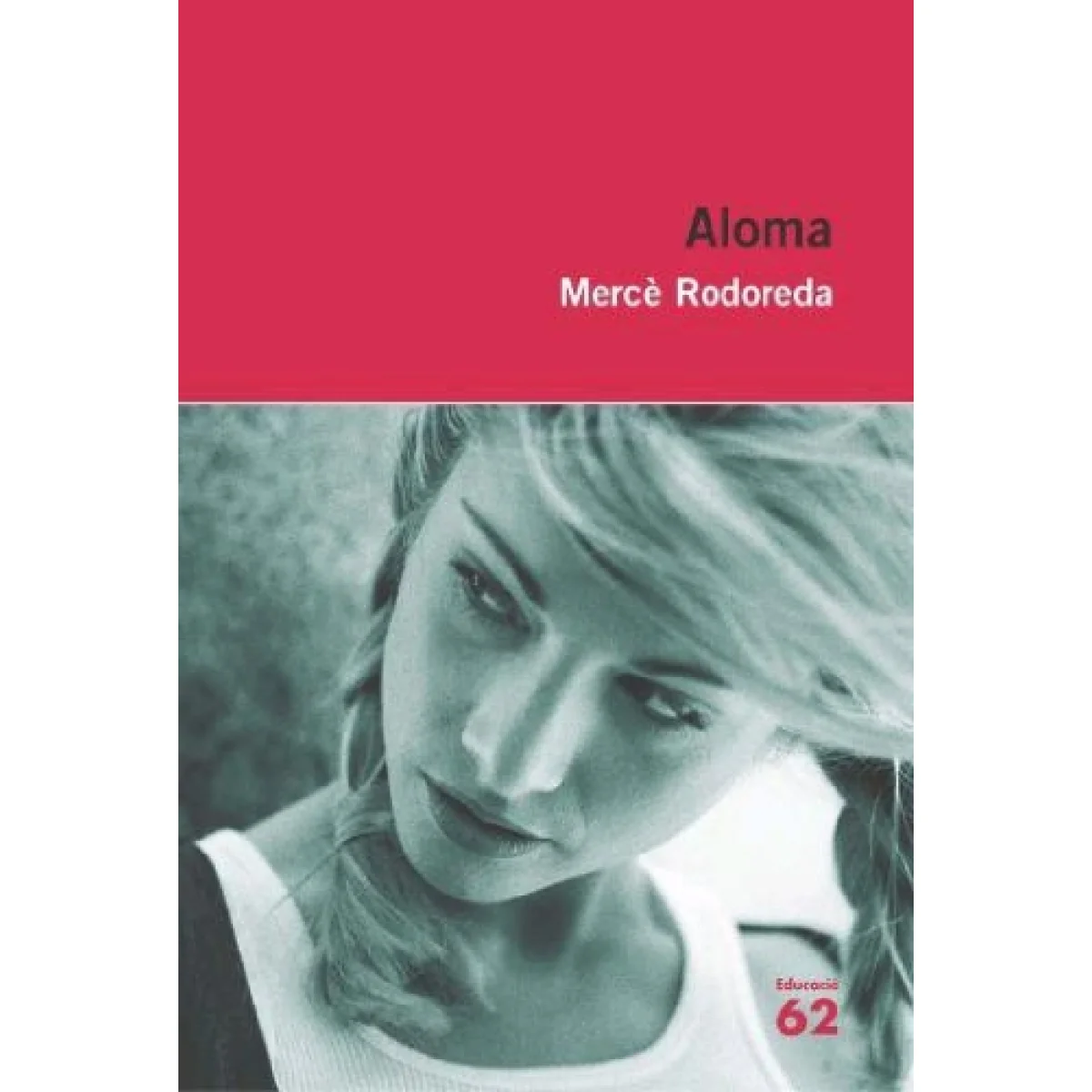 Aloma, Mercè Rodoreda, Ed. 62