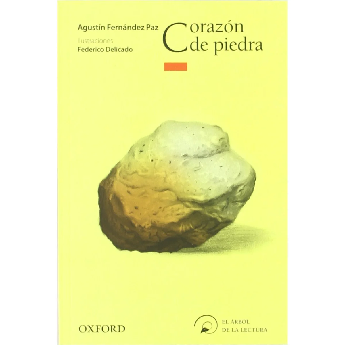 Corazón de piedra, Agustín Fernández Paz, Oxford-El Arbol de la Lectur
