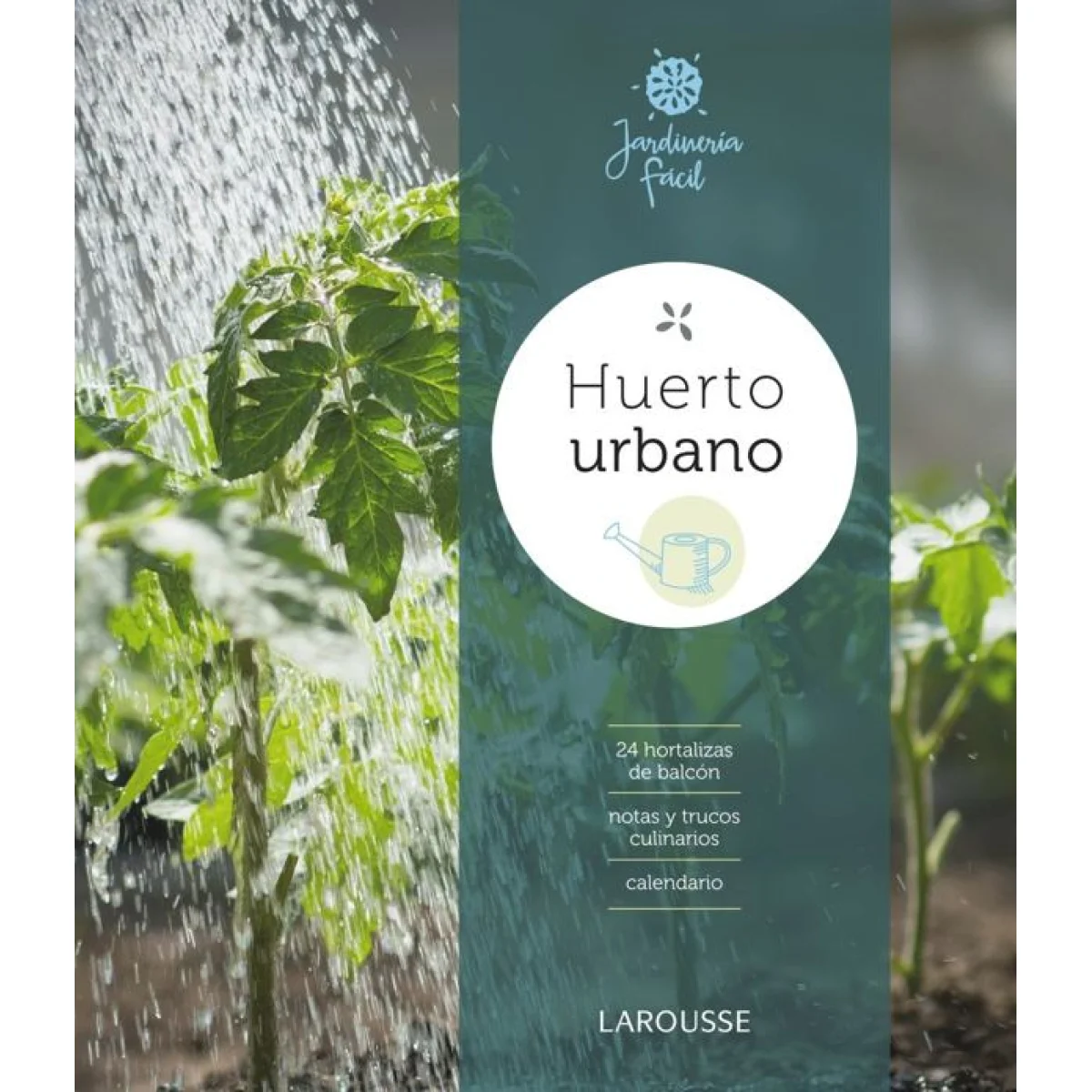 Huerto urbano, Jardinería fácil, Larousse