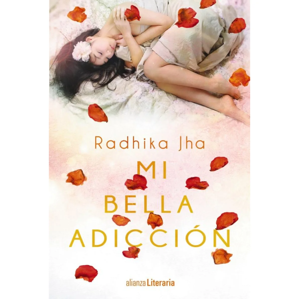 Mi bella adicción, Radhika Jha, Alianza editorial