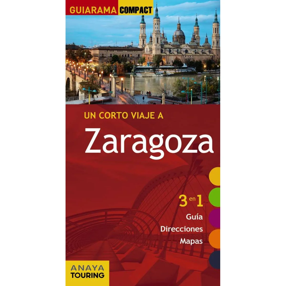 Guiarama compact, un corto viaje a Zaragoza, Anaya Touring