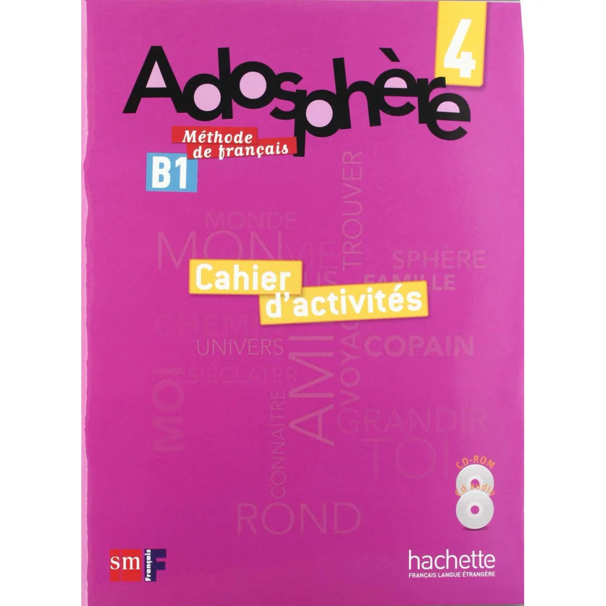 Adosphère 4, Cahier d'activités, SM-Hachette