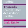 Trencadís, L'últim llibre de Frederic Picàbia, Iñaki Rubio, Ed. Andorr