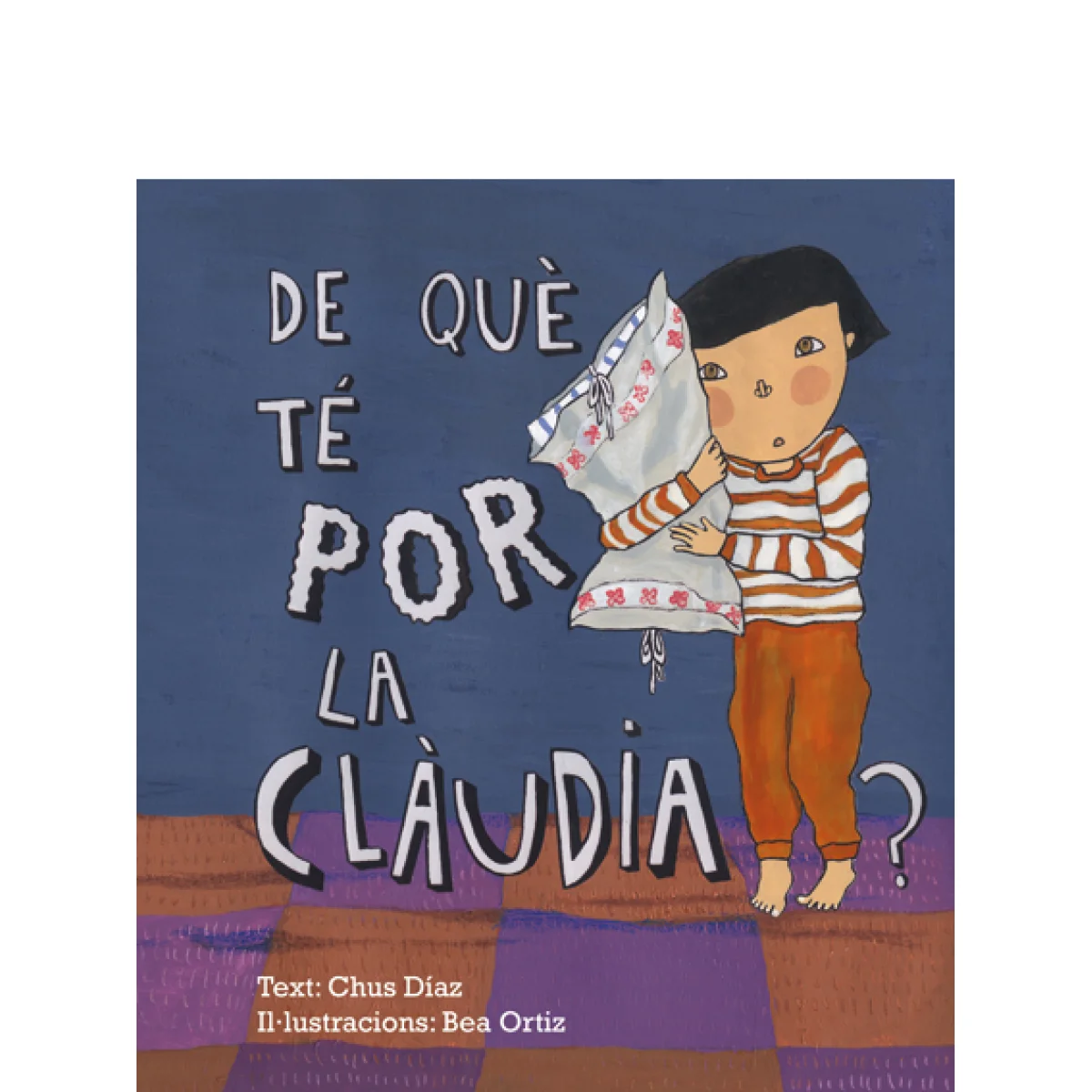 De què té por la Clàudia? Chus Díaz, Ed. Andorra