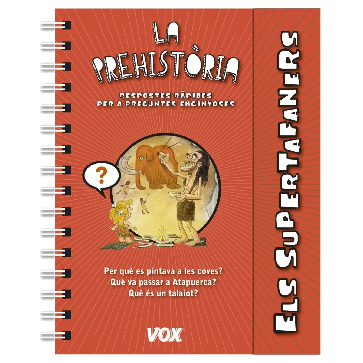 La prehistòria, Els supertafaners, Vox