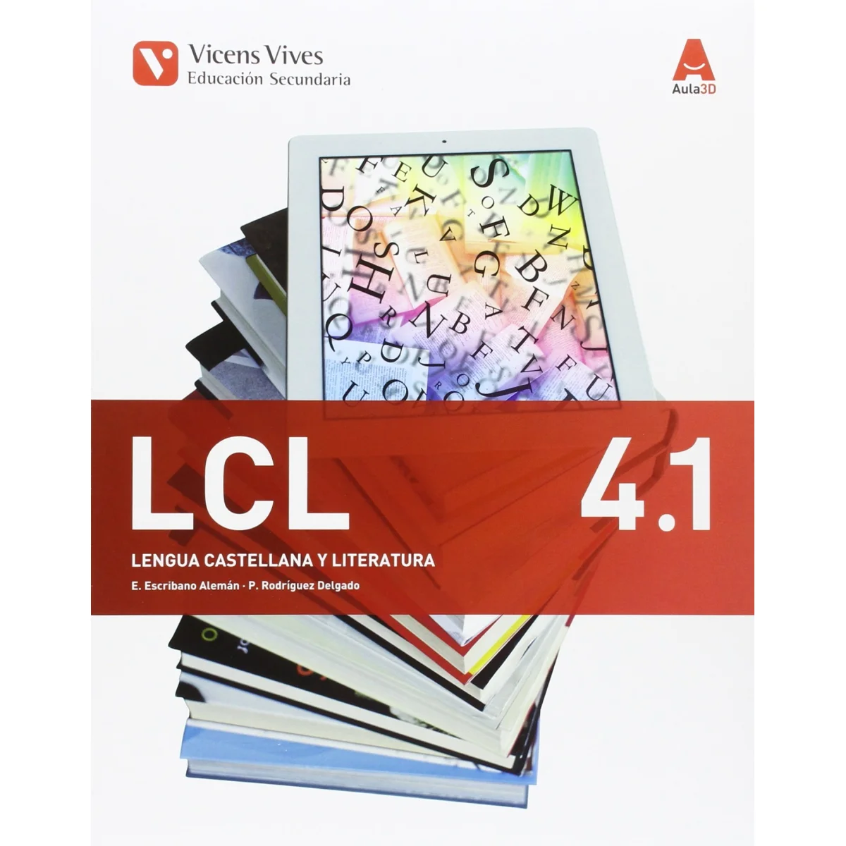 Lengua castellana LCL 4 ESO, Aula 3D, Vicens Vives Lengua castellana LCL 4 ESO, Aula 3D, Vicens Vives