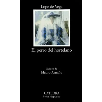 El perro del hortelano, Lope de Vega, Cátedra