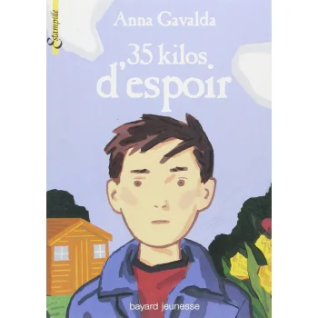 35 kilos d´espoir, Anna Gavalda, Bayard jeunesse
