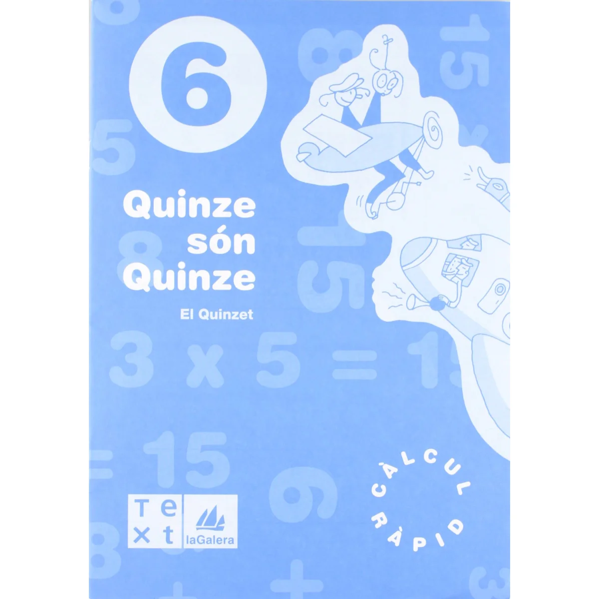 Quinze són quinze, El Quinzet, Text La Galera