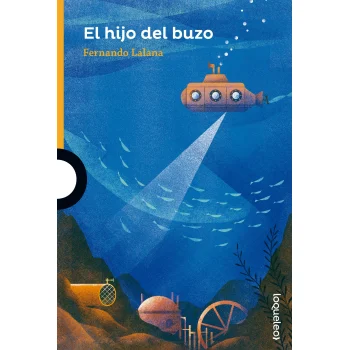 El hijo del buzo, Fernando Lalana, Loqueleo