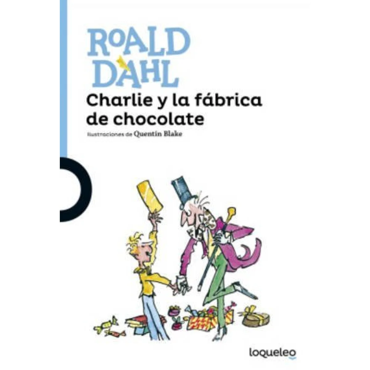 Charlie y la fábrica de chocolate, Roald Dahl, Loqueleo