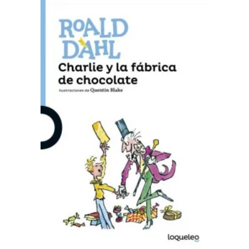Charlie y la fábrica de chocolate, Roald Dahl, Loqueleo