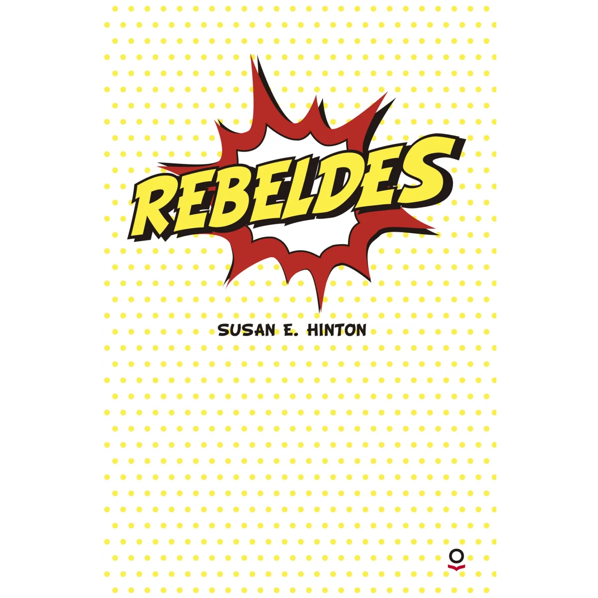 Rebeldes, Susan E. Hinton, Loqueleo