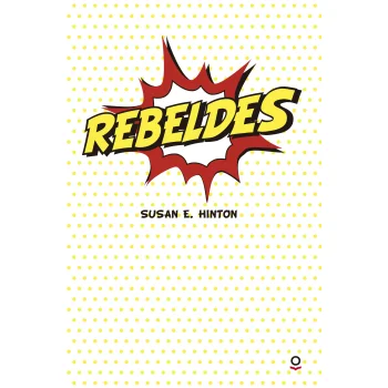 Rebeldes, Susan E. Hinton, Loqueleo