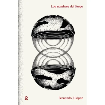 Los nombres del fuego, Fernando J López, Loqueleo