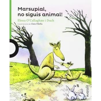 Marsupial, no siguis animal!, Elena O'callaghan i Duch, Jollibre