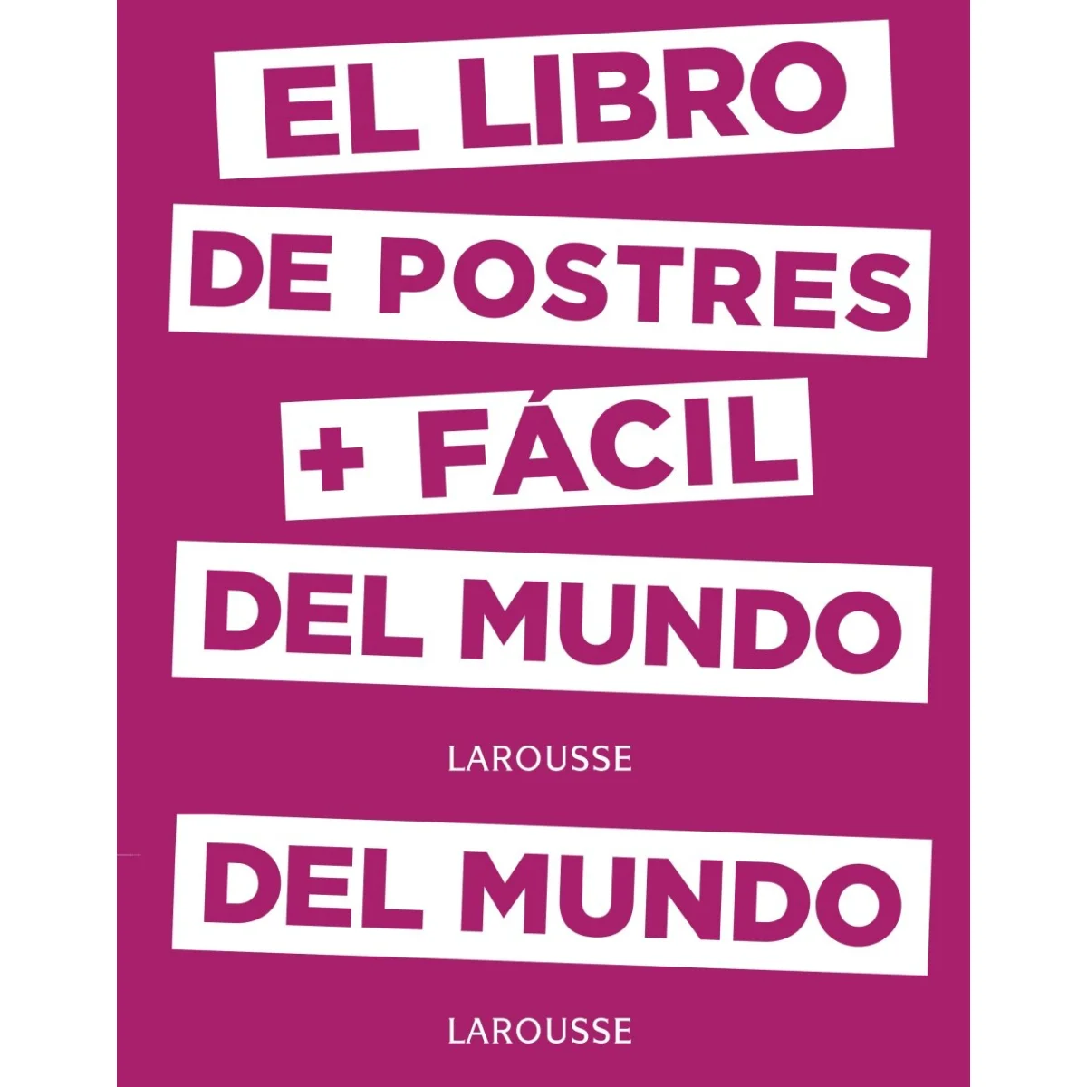 Simplísimo. El libro de postres más fácil del mundo, Larousse