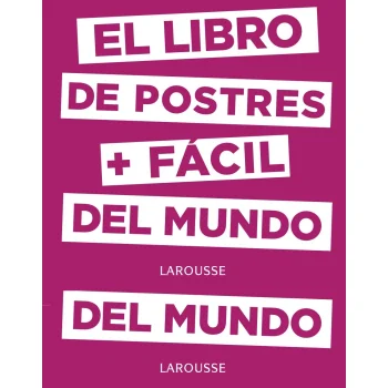 Simplísimo. El libro de postres más fácil del mundo, Larousse