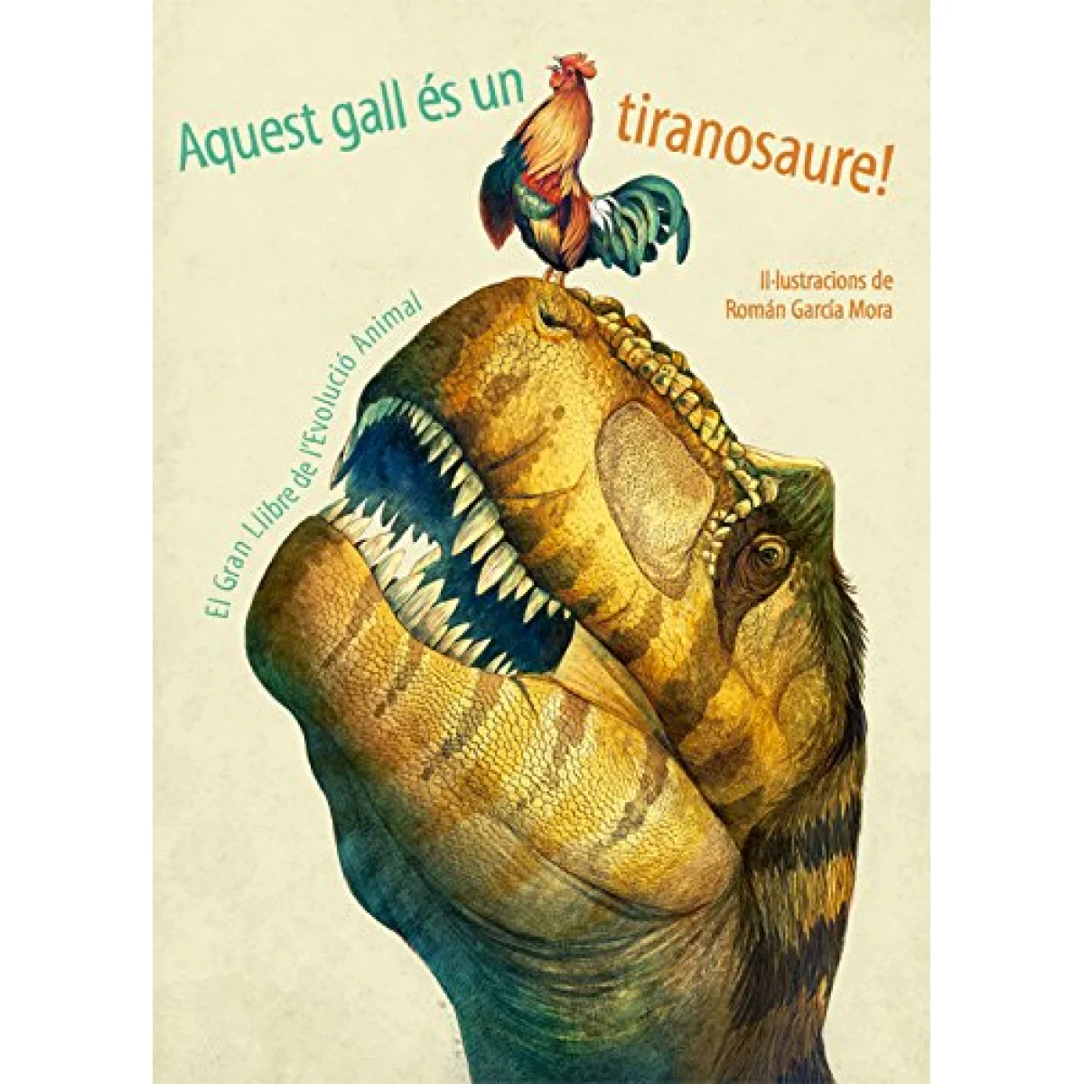 Aquest gall es un tiranosaure! Vicens Vives