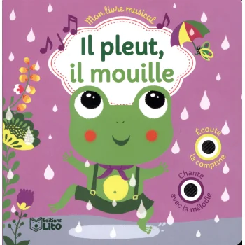 Il pleut, il mouille (Mon livre musical) Lito
