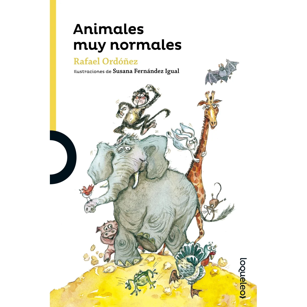 Animales muy normales,Rafael Ordóñez, Loqueleo