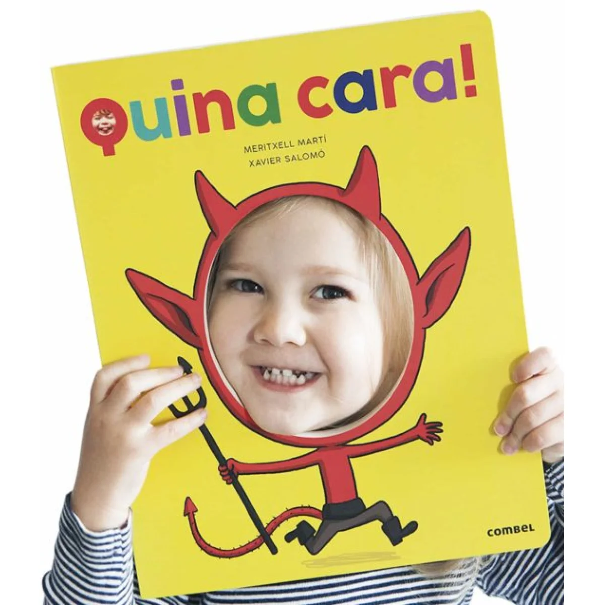 Quina cara!, Combel