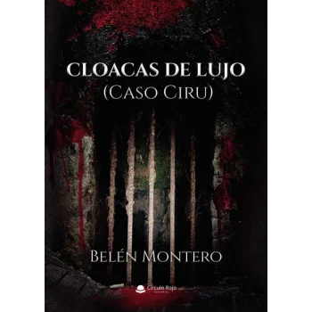 Cloacas de Lujo, Belén Montero, Circulo Rojo