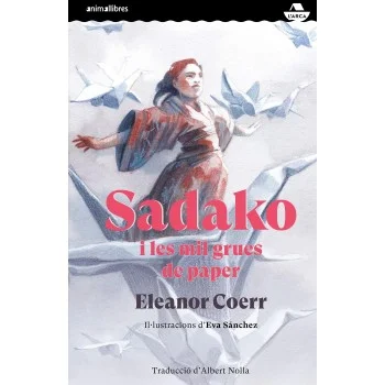Sadako i les mil grues de paper, Eleanor Coerr, Animallibres