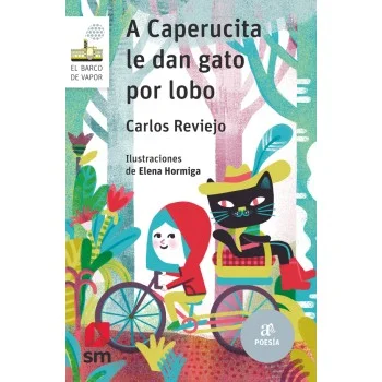 A Caperucita le dan gato por lobo, Carlos Reviejo, SM