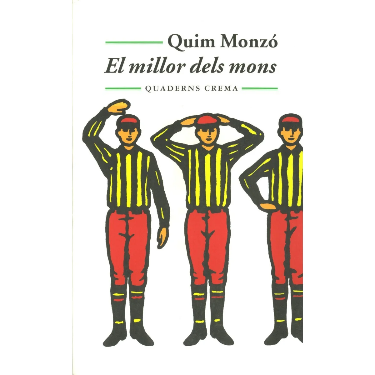 El millor dels mons, Quim Monzó, Quaderns Crema
