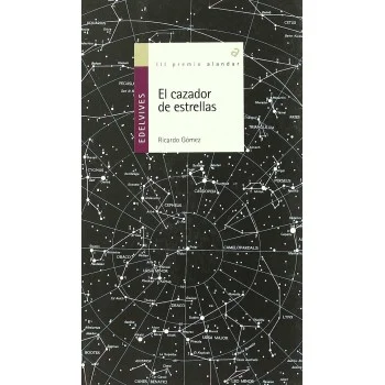 Cazador de estrellas, Ricardo Gómez Gil, Edelvives
