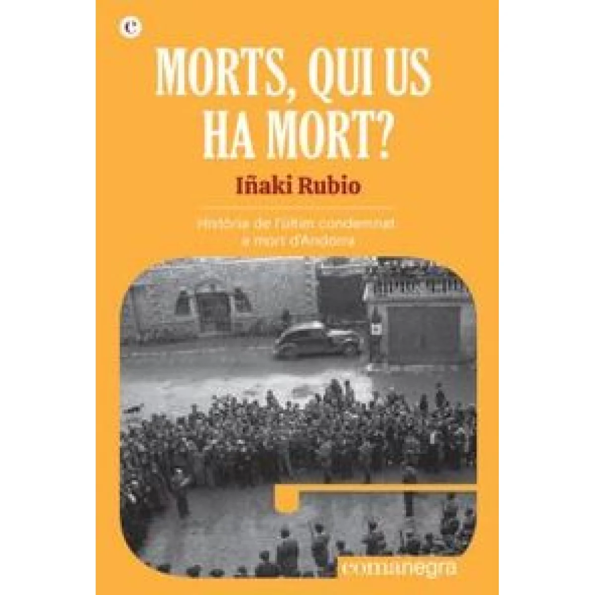 Morts, qui us a mort?, Iñaki Rubio, Comenegra