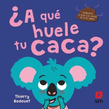 A qué huele tu caca? SM