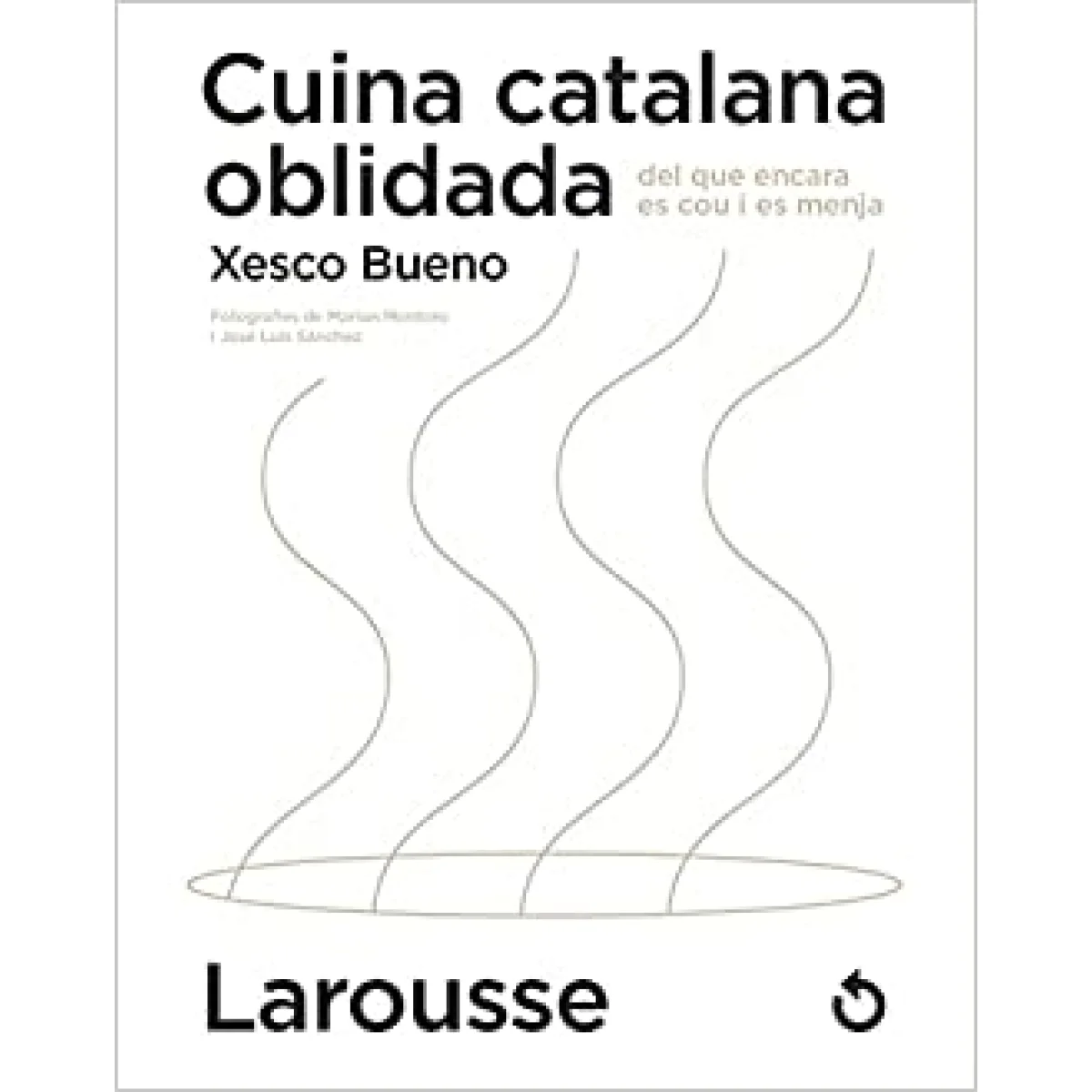 Cuina catalana oblidada del que encara es cou i es menja, Larousse