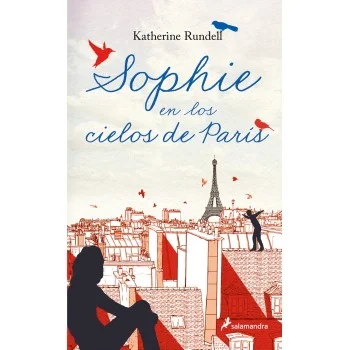 Sophie en los cielos de Paris, Katherine Rundell, Salamandra