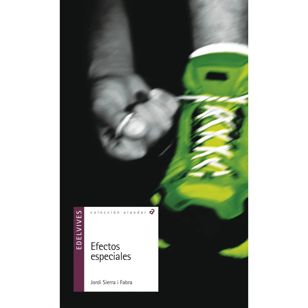 Efectos especiales, Jordi Sierra i Fabra, Edelvives