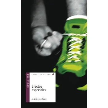 Efectos especiales, Jordi Sierra i Fabra, Edelvives