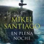 En plena noche, Mikel Santiago, B de Bolsillo