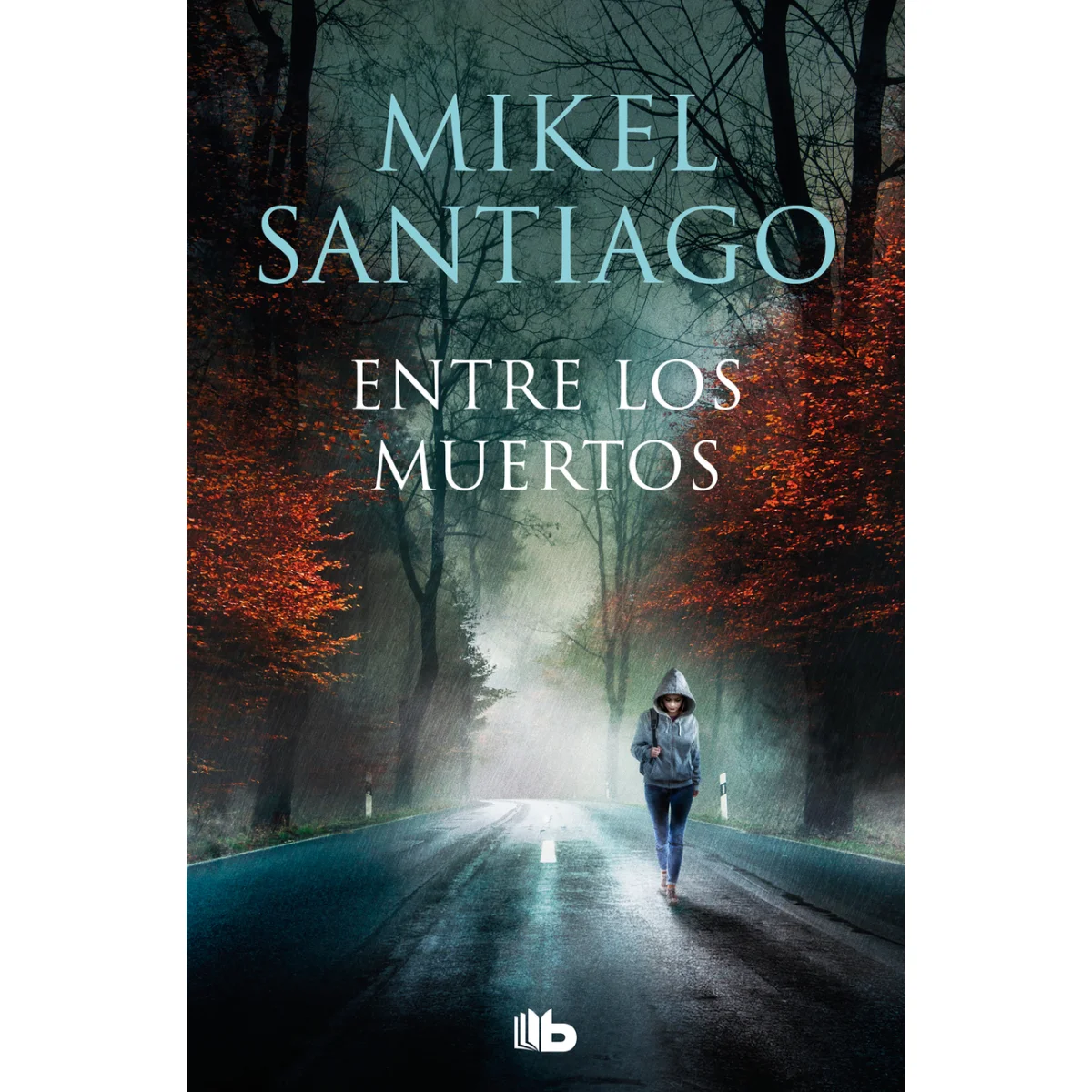 Entre los muertos, Mikel Santiago, B de Bolsillo