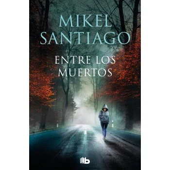 Entre los muertos, Mikel Santiago, B de Bolsillo