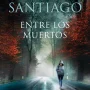 Entre los muertos, Mikel Santiago, B de Bolsillo