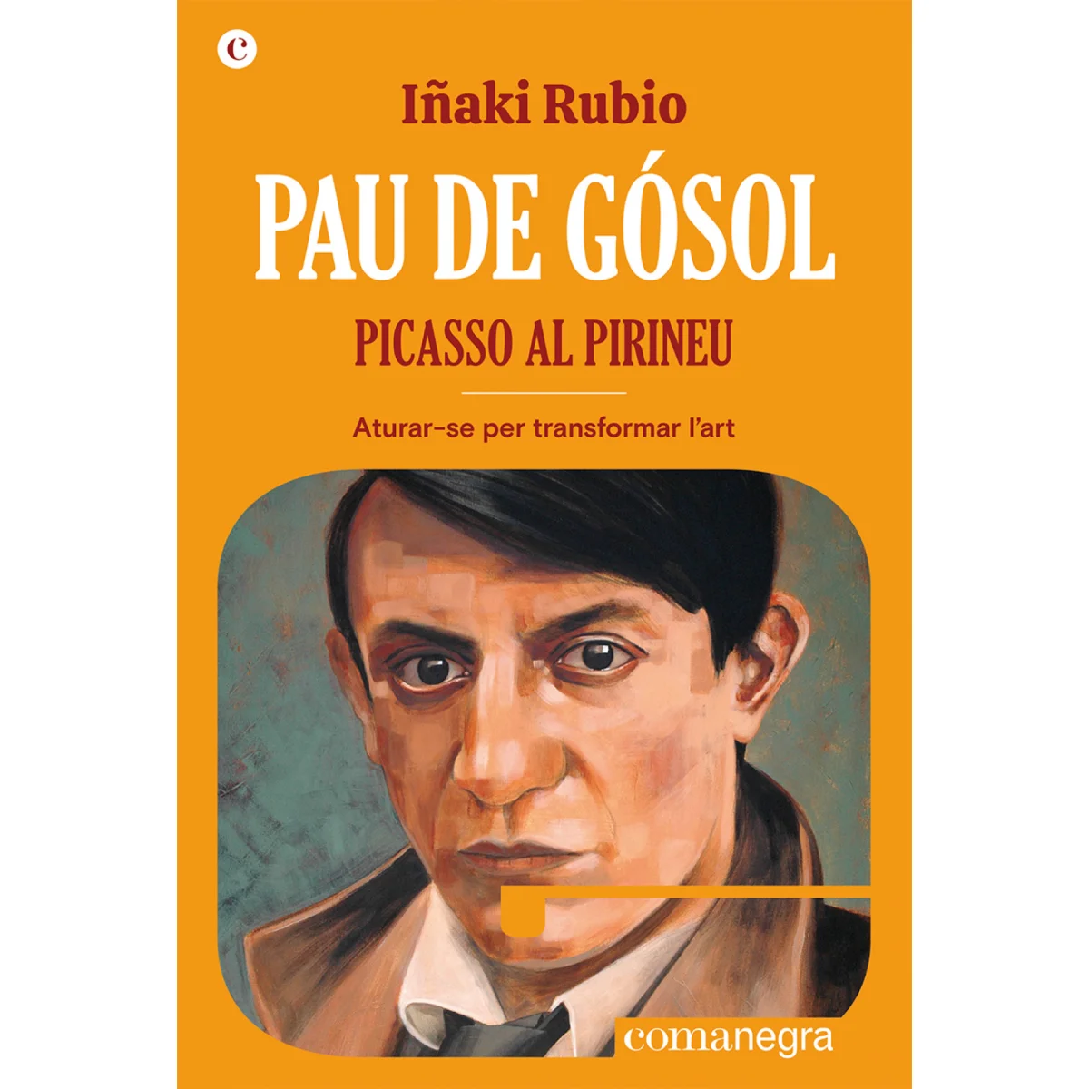 Pau de Gósol, Picasso al Pirineu, Iñaki Rubio, Comenegra