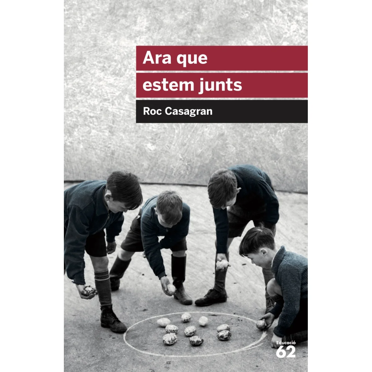 Ara que estem junts, Roc Casagran, edicions 62