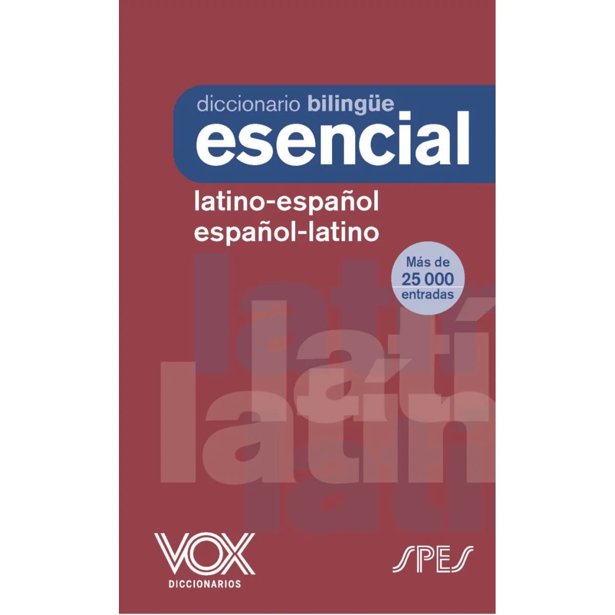 Diccionario esencial Latino-Español/Español-Latino Vox